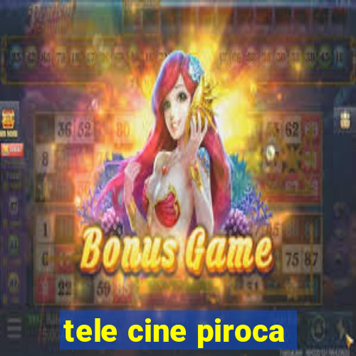 tele cine piroca